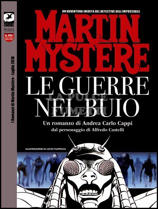 SBE SERGIO BONELLI EDITORE PRESENTA # 1 - MARTIN MYSTERE: LE GUERRE NEL BUIO - ROMANZO - EX COLLANA ASTEROIDE ARGO 12